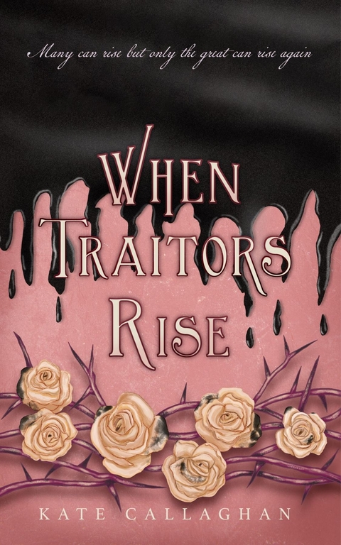 When Traitors Rise -  Kate Callaghan