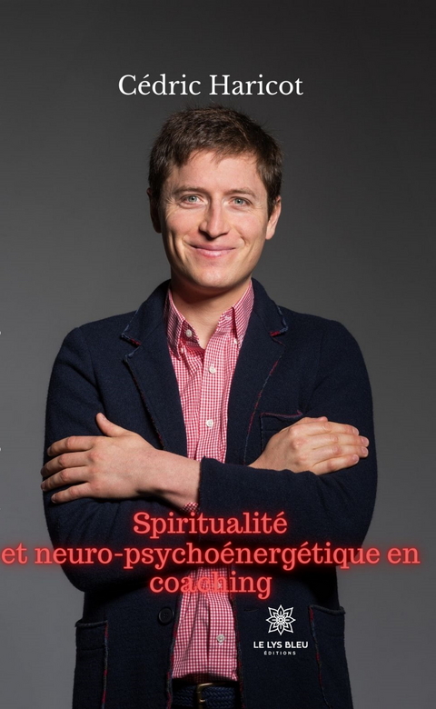 Spiritualité et neuro-psychoénergétique en coaching - Cédric Haricot