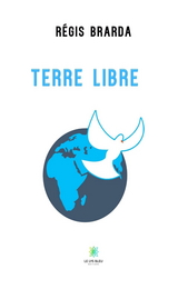 Terre libre - Régis Brarda