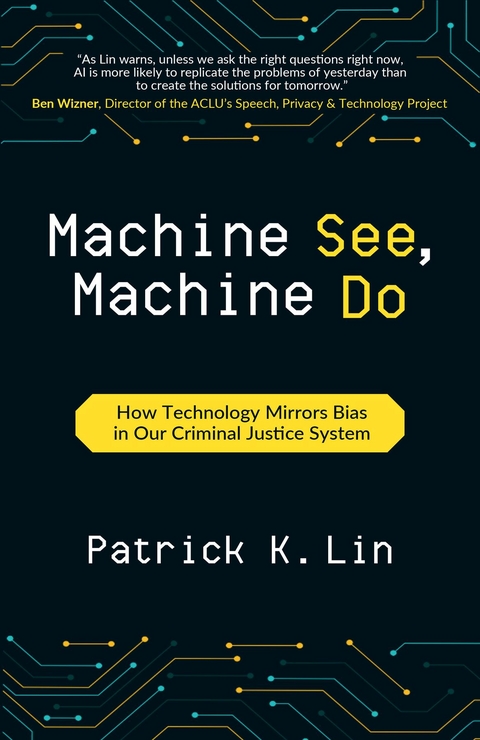 Machine See, Machine Do -  Patrick K. Lin