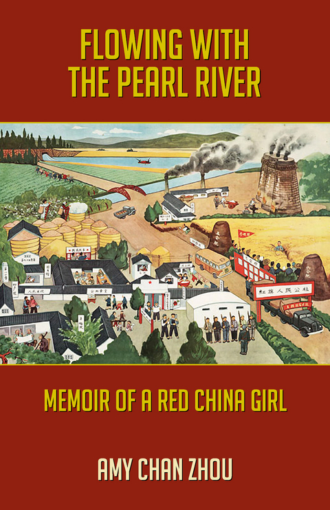 Flowing with the Pearl River: Memoir of a Red China Girl -  Amy Chan Zhou