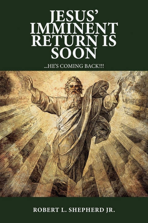 Jesus' Imminent Return Is Soon -  Robert L. Shepherd