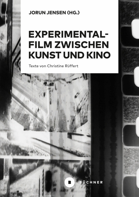 Experimentalfilm zwischen Kunst und Kino - Christine Rüffert