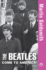 Beatles Come to America -  Martin Goldsmith