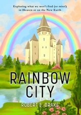 Rainbow City -  Robert E. Drake