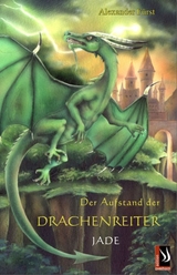 Der Aufstand der Drachenreiter Bd. 3 Jade - Alexander Fürst