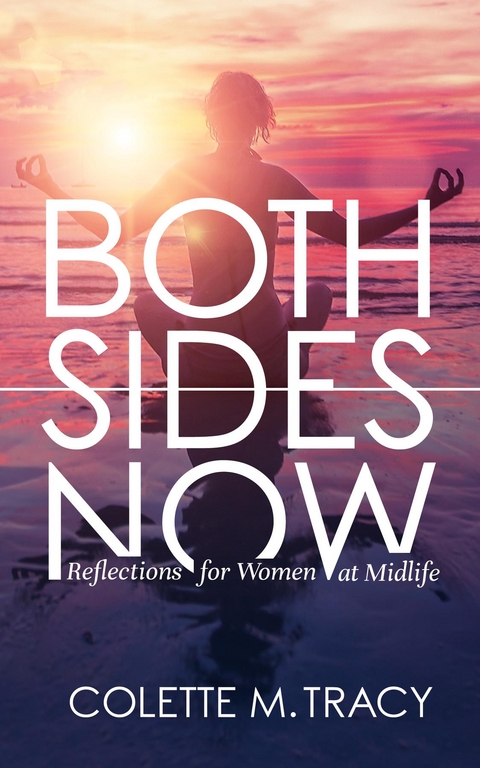 Both Sides Now -  Colette M Tracy