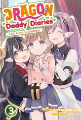 Dragon Daddy Diaries: A Girl Grows to Greatness Volume 3 - Ameko Kaeruda