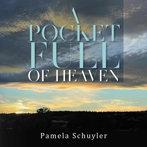 A Pocket Full of Heaven -  Pamela Schuyler