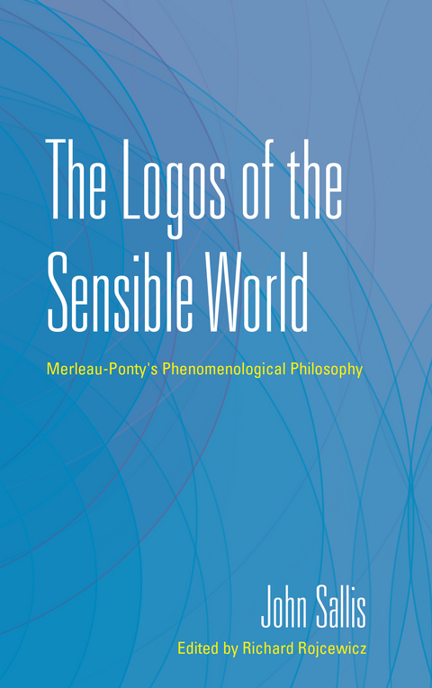 Logos of the Sensible World -  John Sallis