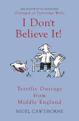 I Don't Believe It! - Nigel Cawthorne