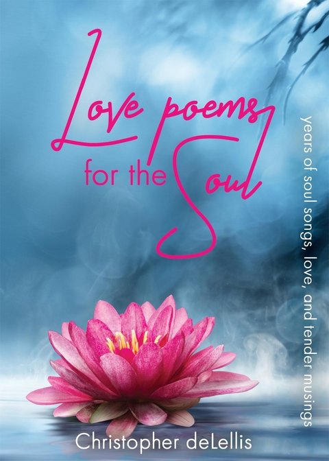 Love Poems for the Soul - Christopher Delellis