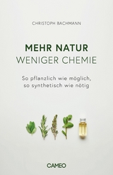 Mehr Natur, weniger Chemie - Christoph Bachmann