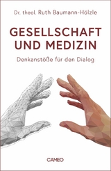 Gesellschaft und Medizin - Ruth Baumann-Hölzle