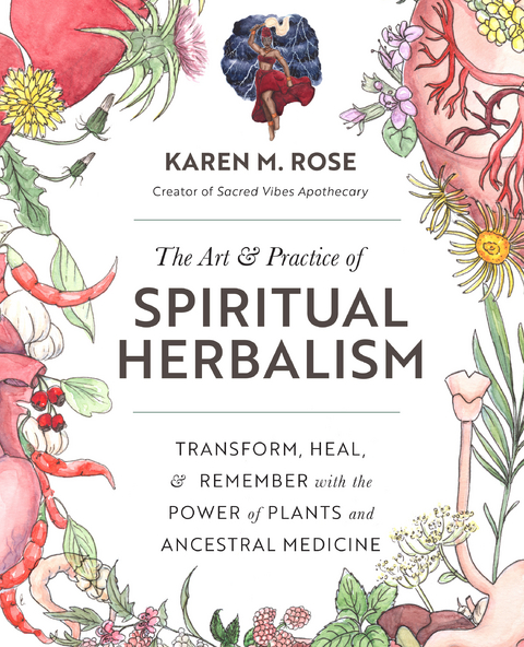 Art & Practice of Spiritual Herbalism -  Karen M. Rose
