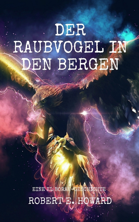 Der Raubvogel in den Bergen -  Robert E. Howard