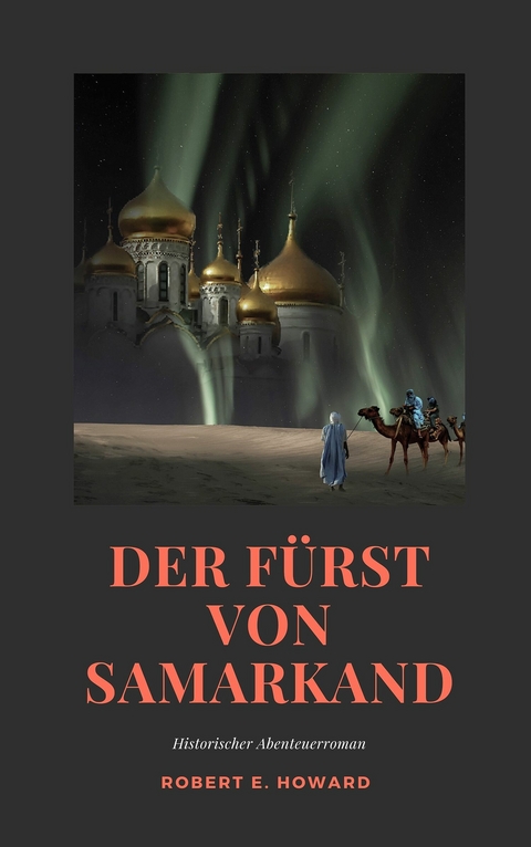 Der Fürst von Samarkand -  Robert E. Howard