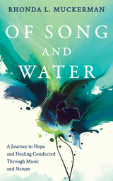 Of Song and Water -  Rhonda L Muckerman