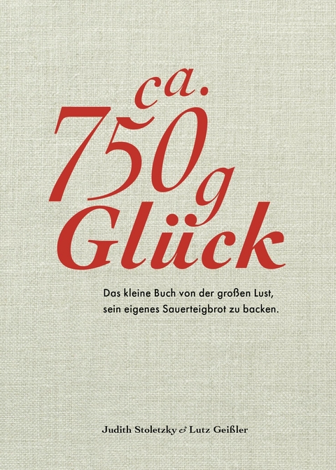 Ca. 750 g Glück -  Judith Stoletzky,  Lutz Geißler