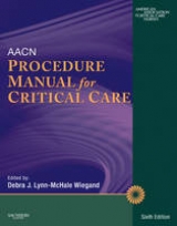 AACN Procedure Manual for Critical Care - American Association of Critical-Care Nurses (AACN); Wiegand, Debra J. Lynn-McHale