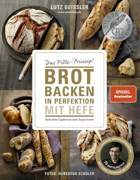 Brot backen in Perfektion mit Hefe -  Lutz Geißler