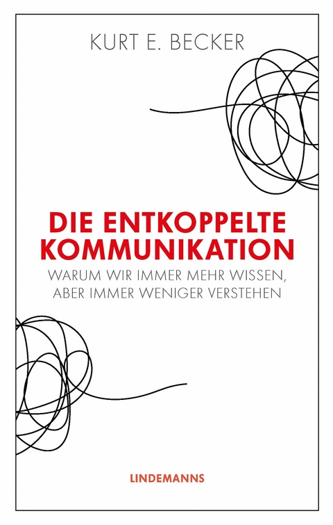 Die entkoppelte Kommunikation - Kurt E. Becker