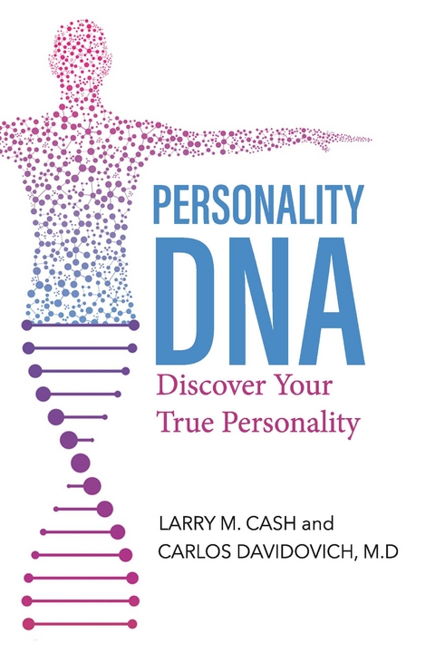 Personality DNA -  M.D CARLOS DAVIDOVICH,  Larry M. Cash