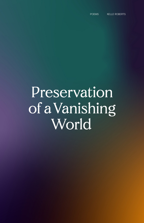 Preservation of a Vanishing World -  Kelle Roberts