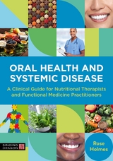 Oral Health and Systemic Disease -  Rose Holmes