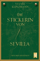 Die Stickerin von Sevilla - Sylvia Klinzmann