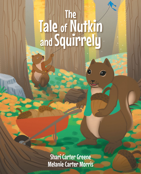 The Tale of Nutkin and Squirrely - Melanie Carter Morris, Shari Carter Greene