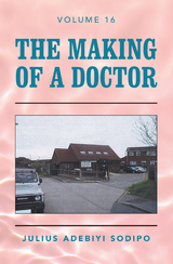 Making of a Doctor -  Julius Adebiyi Sodipo