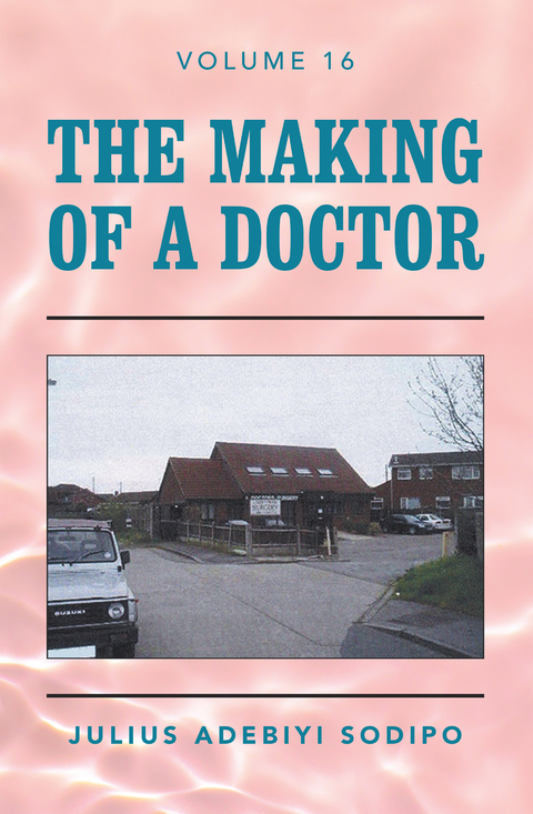 Making of a Doctor -  Julius Adebiyi Sodipo