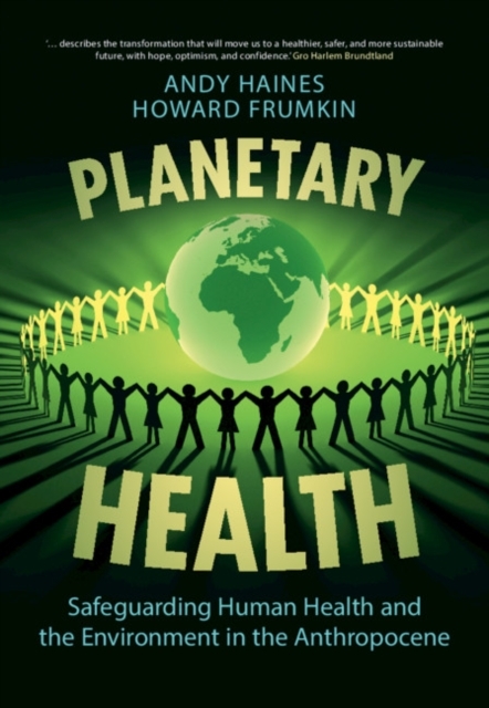 Planetary Health -  Howard Frumkin,  Andy Haines