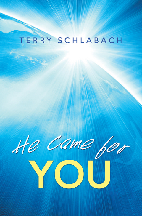 He Came for You -  Terry Schlabach