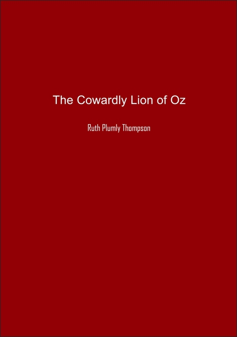 The Cowardly Lion of Oz -  Ruth Thompson