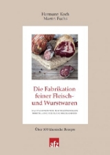 Die Fabrikation feiner Fleisch- und Wurstwaren - Koch, Hermann; Fuchs, Martin