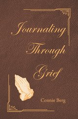 Journaling Through Grief -  Connie Berg