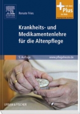 Krankheits- und Medikamentenlehre für die Altenpflege - Fries, Renate