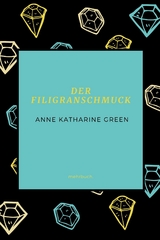 Der Filigranschmuck - Anne Katharine Green