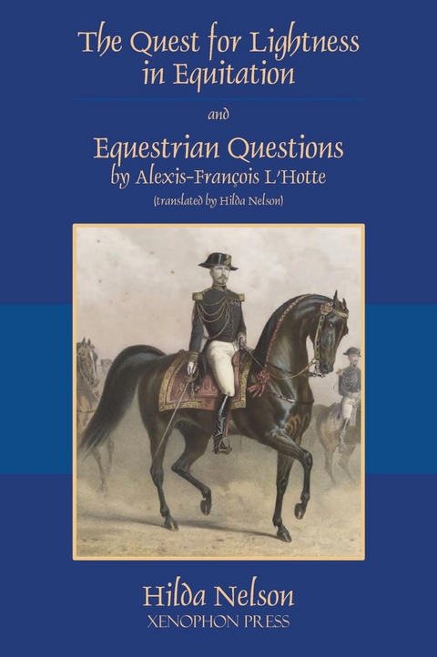 Quest for Lightness in Equitation and Equestrian Questions (translation) -  Alexis-Francois L'Hotte