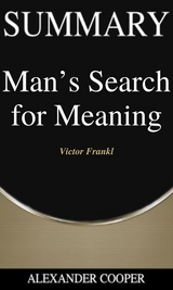 Summary of Man’s Search for Meaning - Alexander Cooper