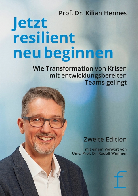 Jetzt resilient neu beginnen - Kilian Hennes