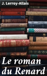 Le roman du Renard - J. Lerroy-Allais