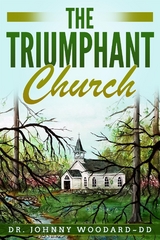 The Triumphant Church - Johnny Dr. Woodard ~ DD