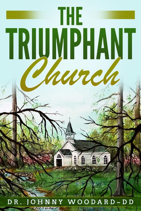 The Triumphant Church - Johnny Dr. Woodard ~ DD