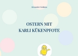 Ostern mit Karli Kükenpfote - Alexander Gedatus