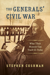 The Generals' Civil War - Stephen Cushman