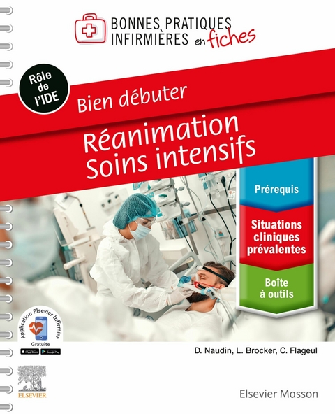 Bien débuter - Réanimation-Soins intensifs -  Laurent Brocker,  Christophe Flageul,  David Naudin