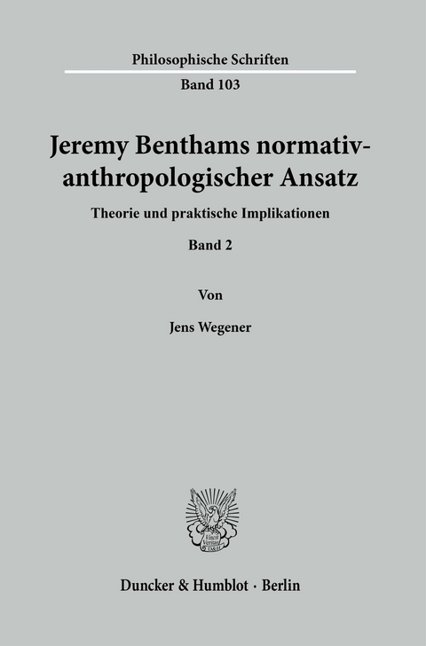 Jeremy Benthams normativ-anthropologischer Ansatz. -  Jens Wegener